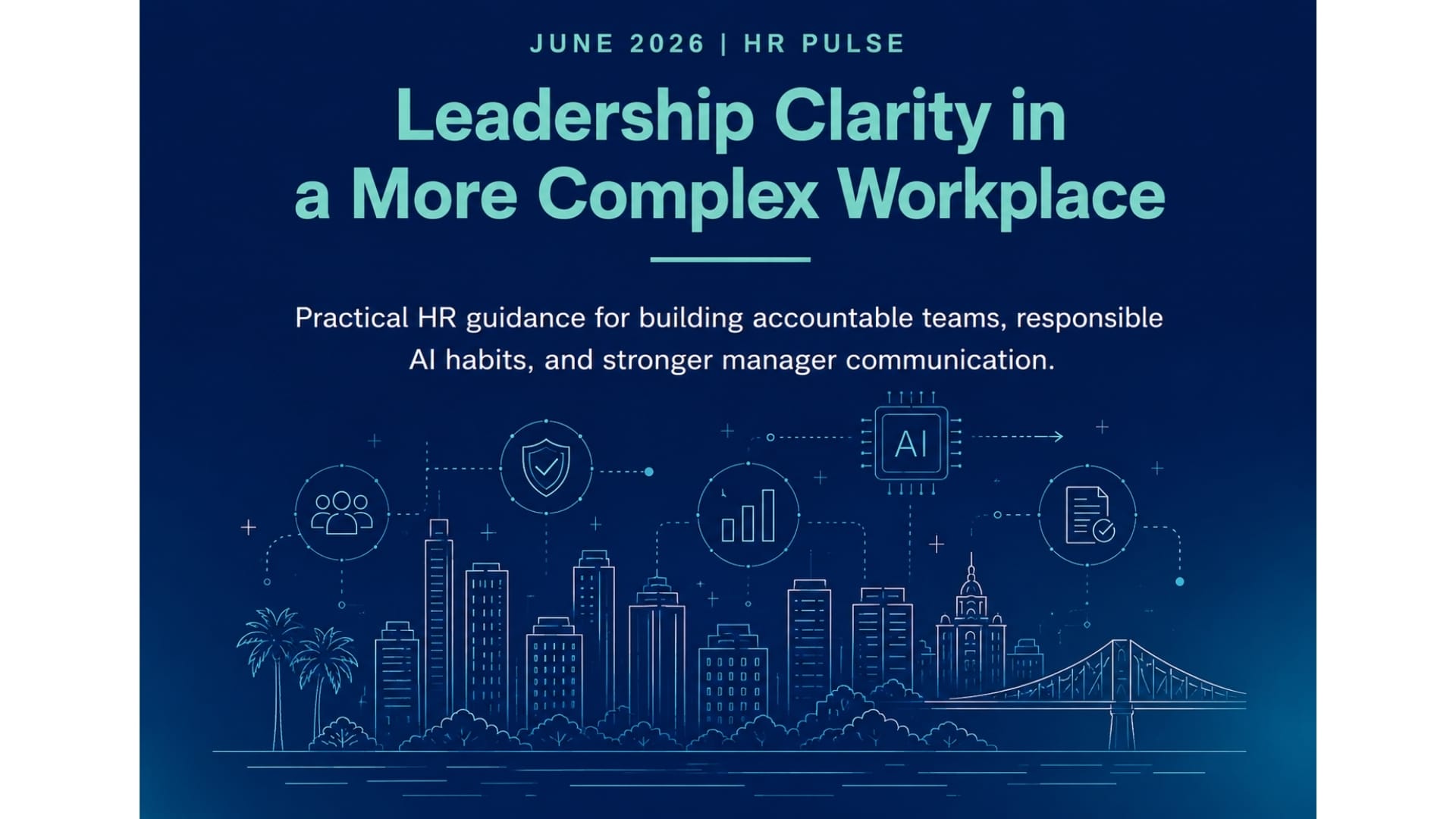 June 2026 HR Pulse: leadership clarity, responsible AI, and Q3 workforce readiness